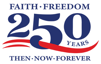 Faith. Freedom. 250 Years Strong.